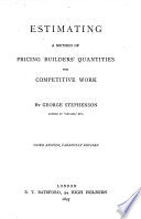 Cover of Estimating: by a practical estimator [G. Stephenson. The title-leaf is a cancel]. By G. Stephenson by George Stephenson (author of Estimating.)